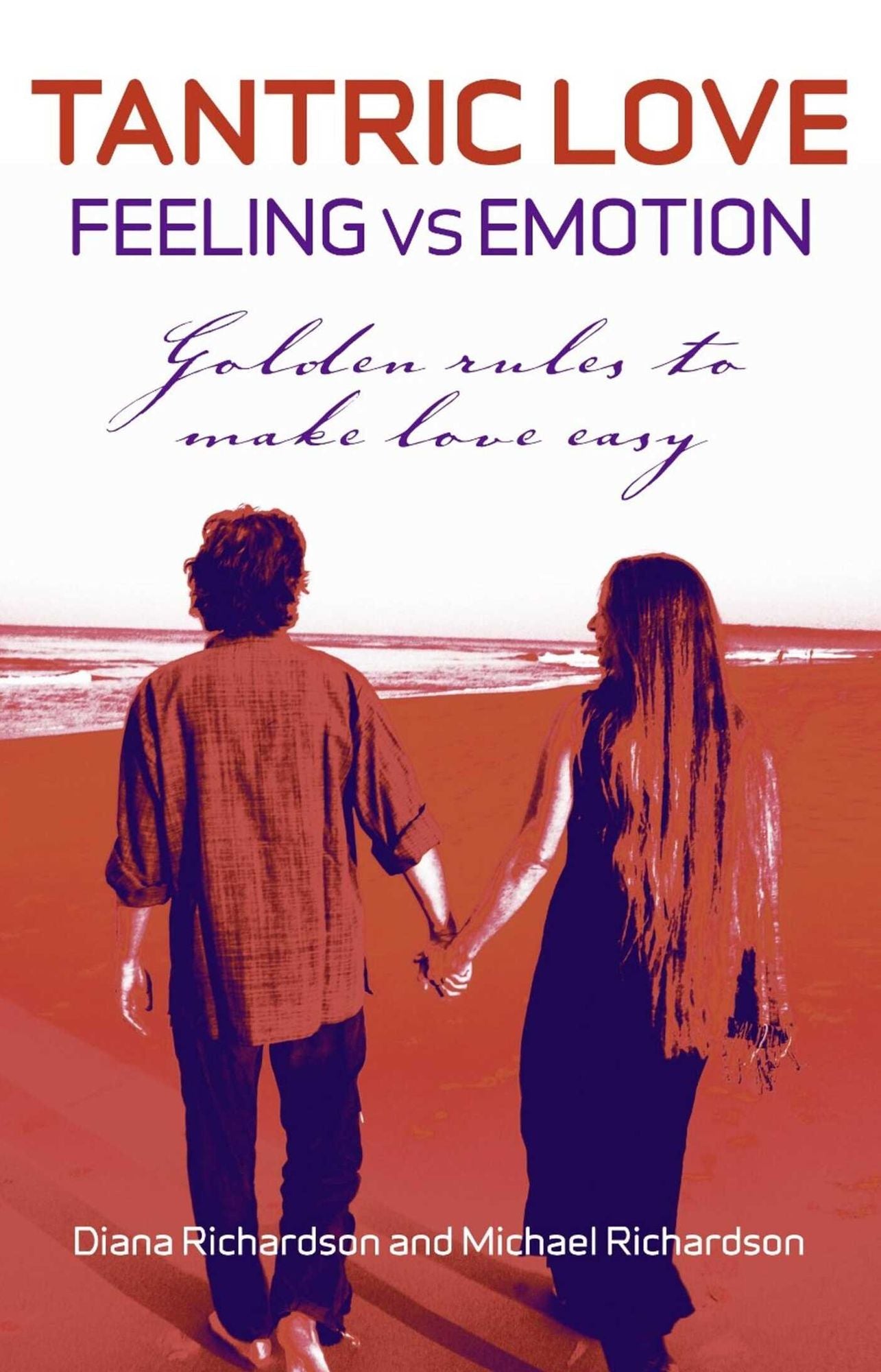 Tantric Love: Feeling Vs Emotion: Golden Rules to Make Love Easy
