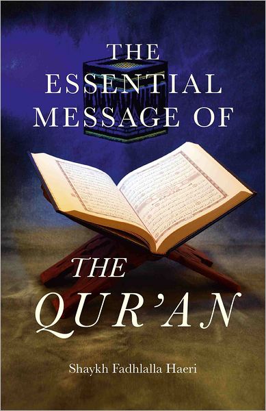 The Essential Message of the Qur'an