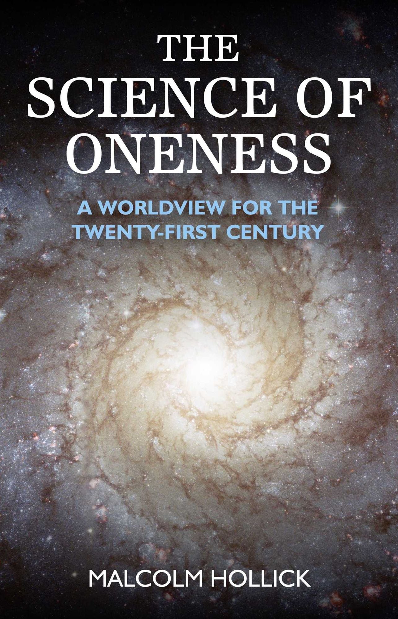 The Science of Oneness: A World View For Our Age