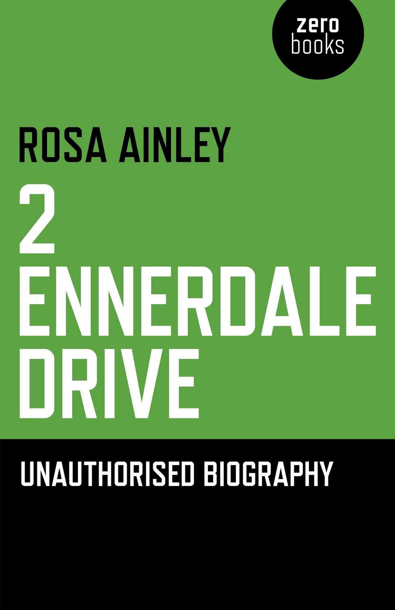 2 Ennerdale Drive: An Unauthorised Biography