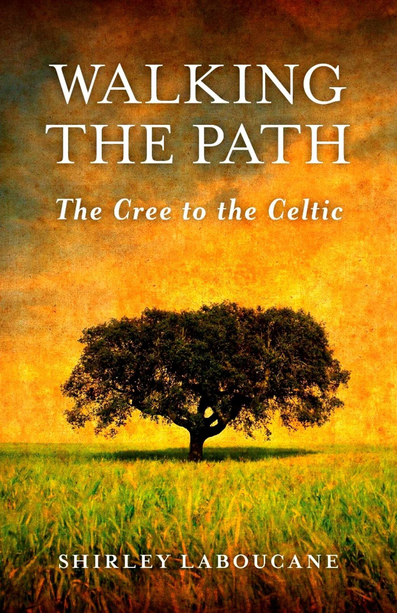 Walking the Path - The Cree to the Celtic