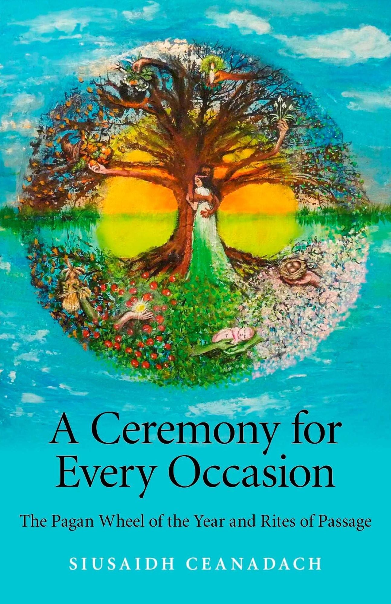 A Ceremony for Every Occasion: The Pagan Wheel of the Year and Rites of Passage