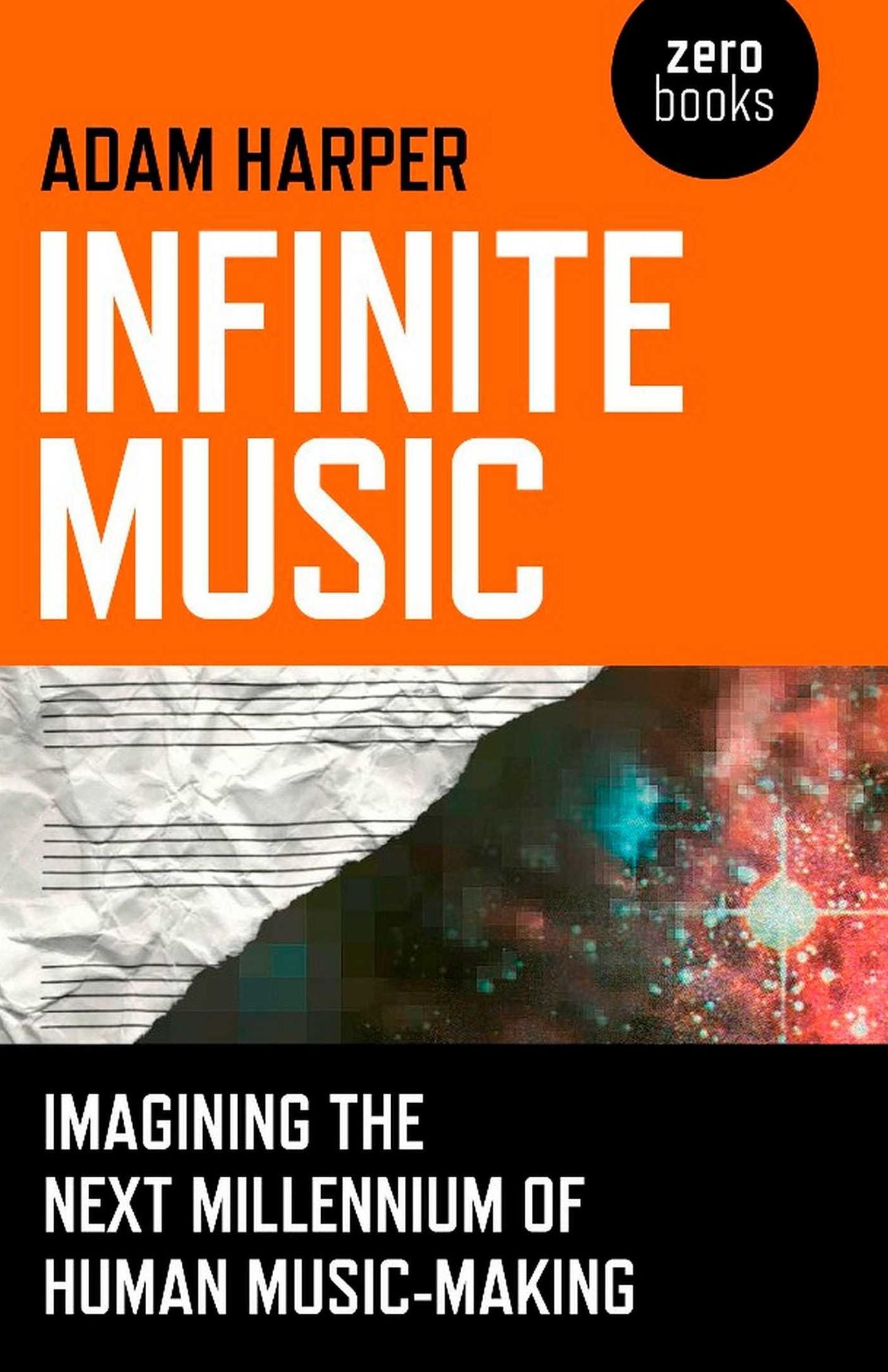 Infinite Music: Imagining the Next Millennium of Human Music-Making
