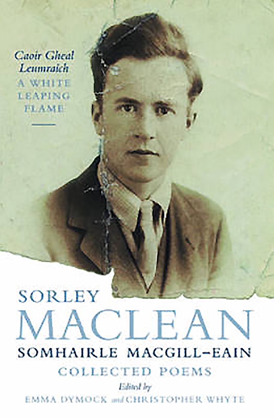 Sorley MacLean: Collected Poems: Caoir Gheal Leumraich / White Leaping Flame