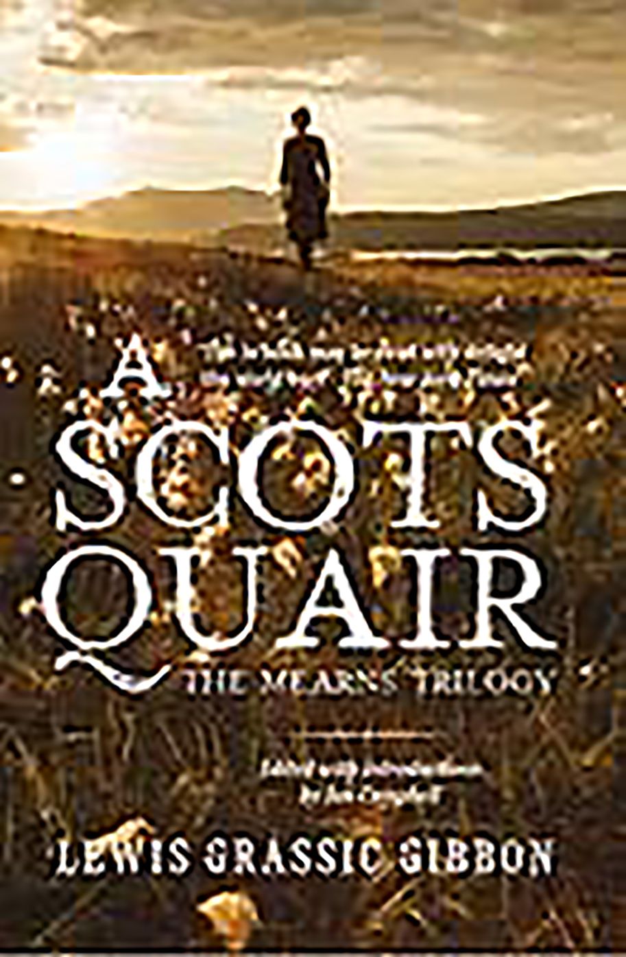 A Scots Quair: Sunset Song, Cloud Howe, Grey Granite