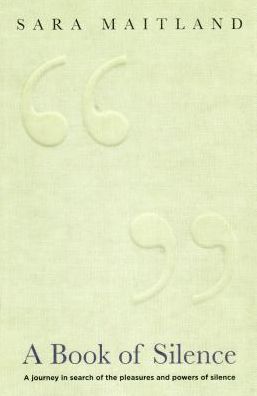 A Book of Silence. Sara Maitland