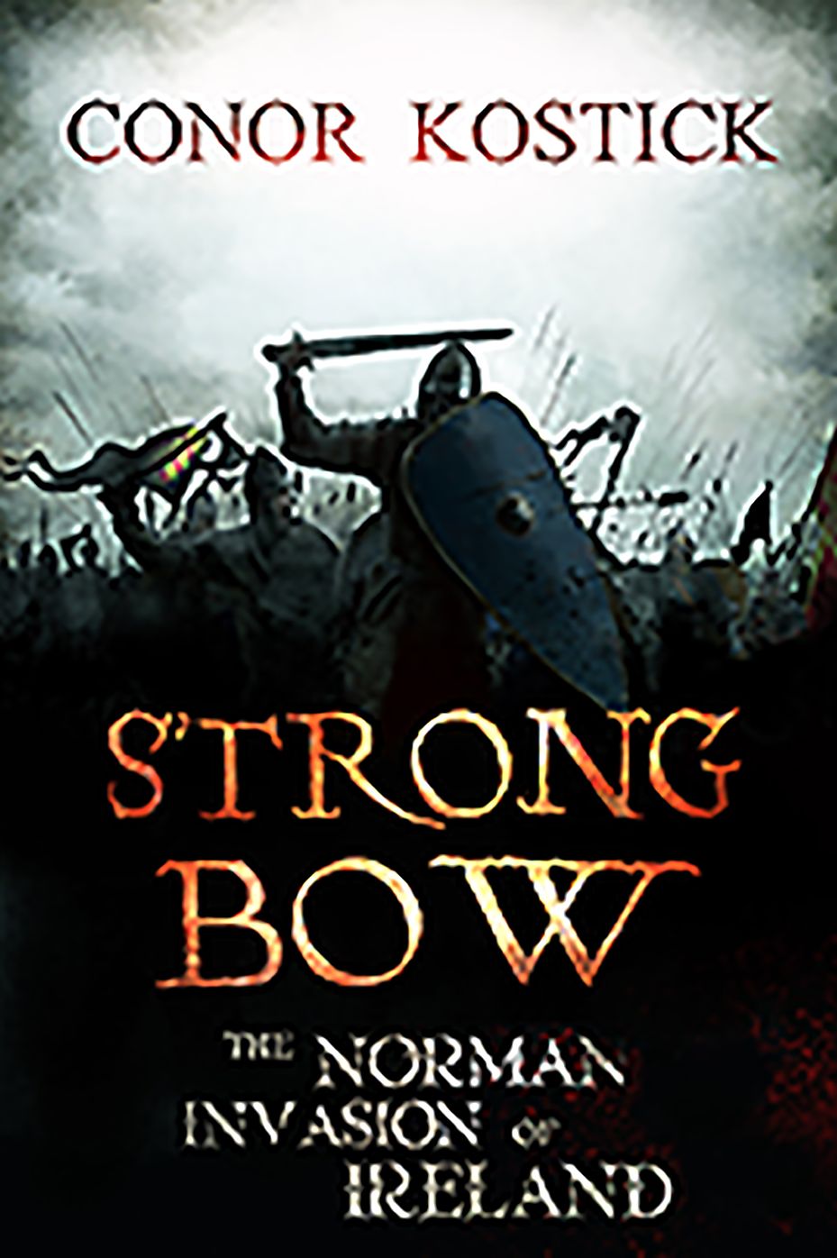 Strongbow: The Norman Invasion of Ireland
