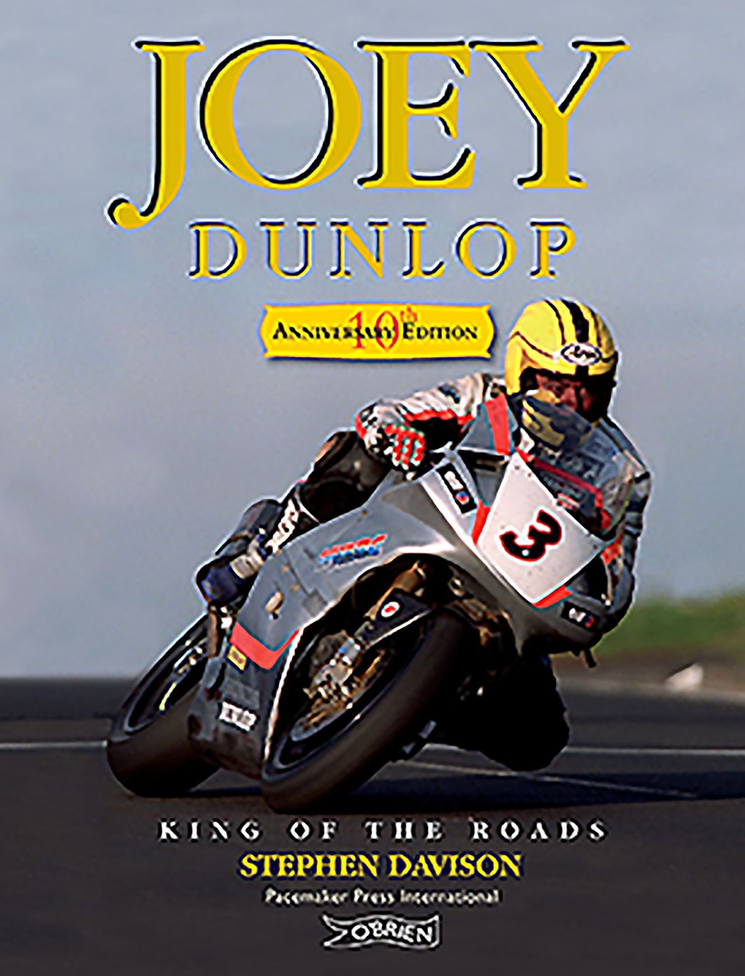 Joey Dunlop: King of the Roads: 10th Anniversary Edition