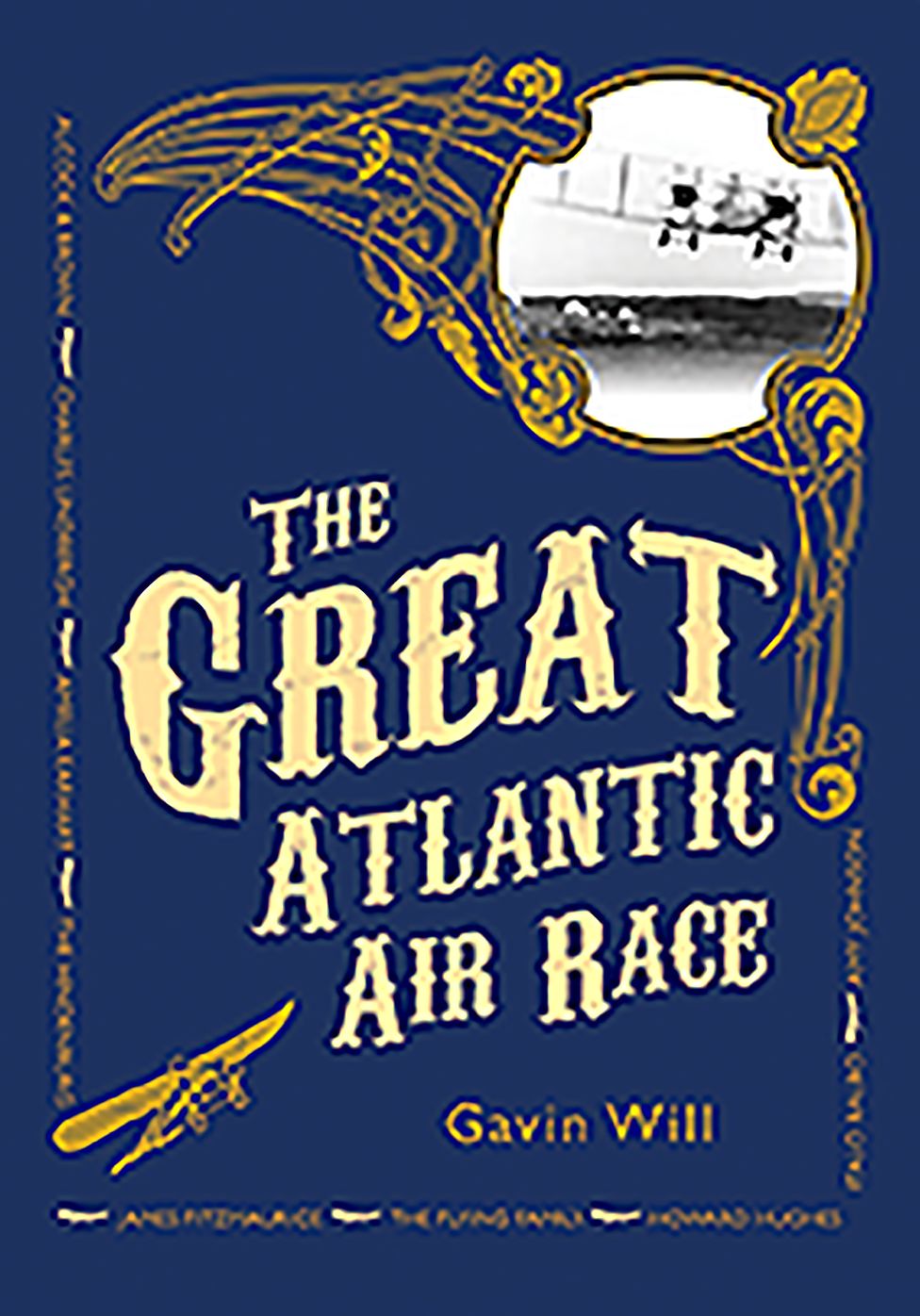 The Great Atlantic Air Race. by Gavin Will
