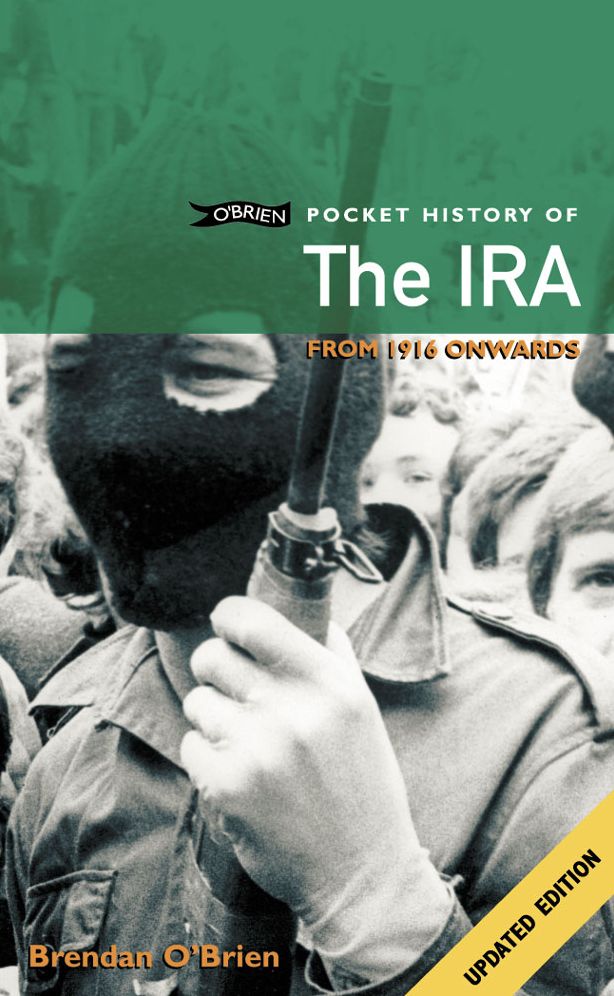 O'Brien Pocket History of the IRA: From 1916 Onwards