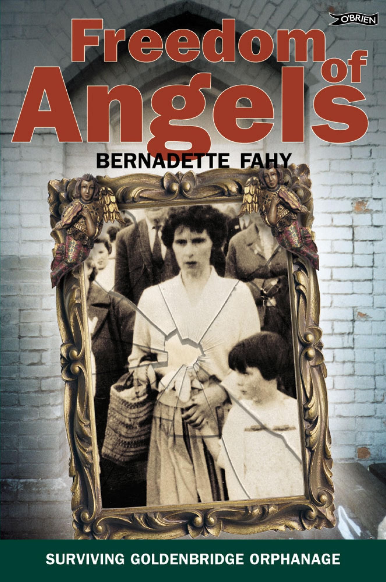 Freedom of Angels: Childhood in Goldenbridge Orphanage