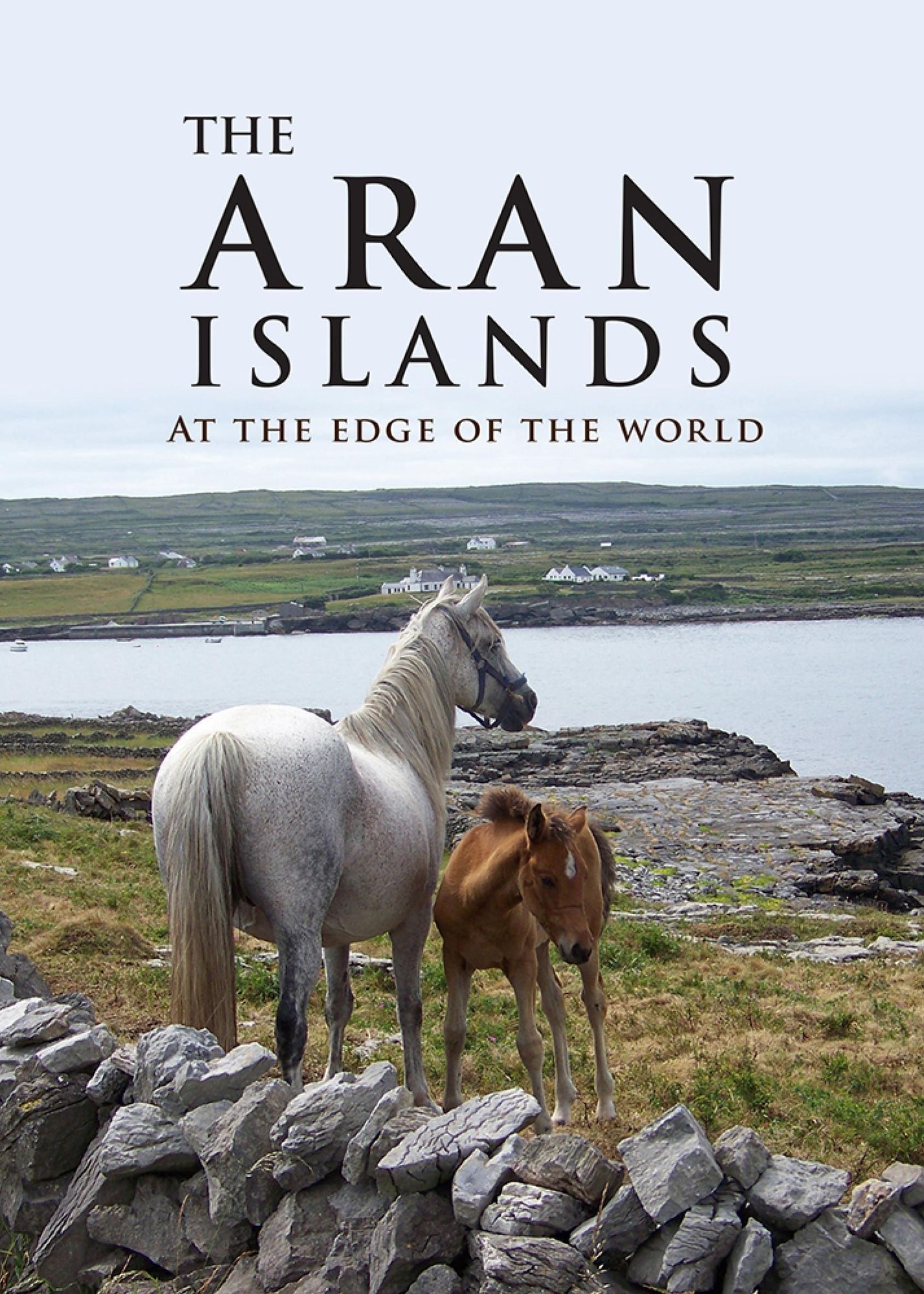 The Aran Islands: At the Edge of the World