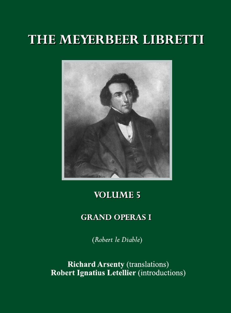 The Meyerbeer Libretti: Grand Opera 1 Robert le Diable