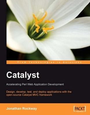 Catalyst: Accelerating Perl Web Application Development