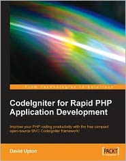 CodeIgniter for Rapid PHP Application Development