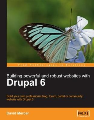 Building powerful and robust websites with Drupal 6