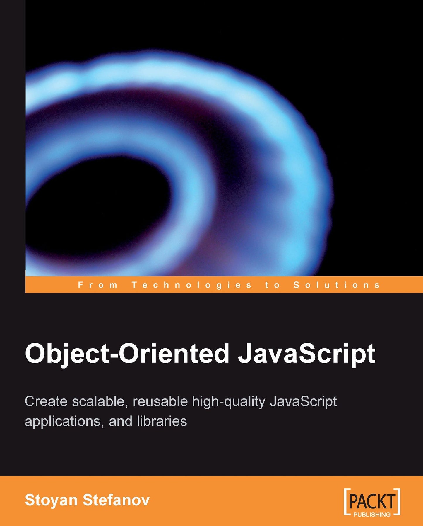 Object-Oriented JavaScript: Create scalable, reusable high-quality JavaScript applications, and libraries