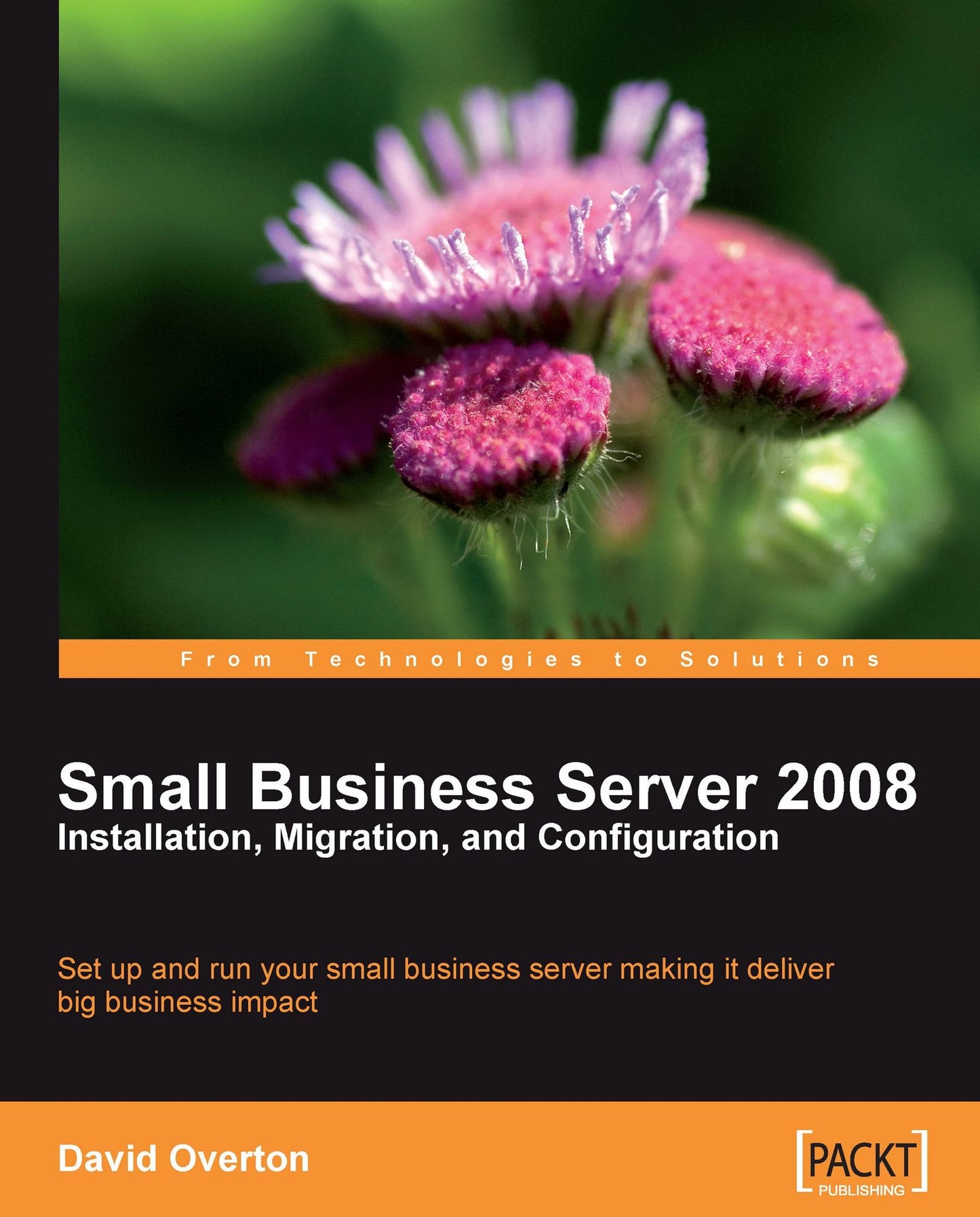 Small Business Server 2008: Installation, Migration, and Configuration