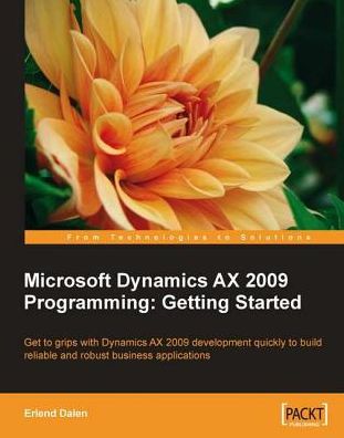 Microsoft Dynamics AX 2009 Programming: Getting Started
