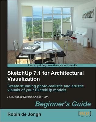 SketchUp 7.1 for Architectural Visualization Beginner's Guide