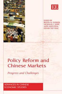 Policy Reform and Chinese Markets: Progress and Challenges