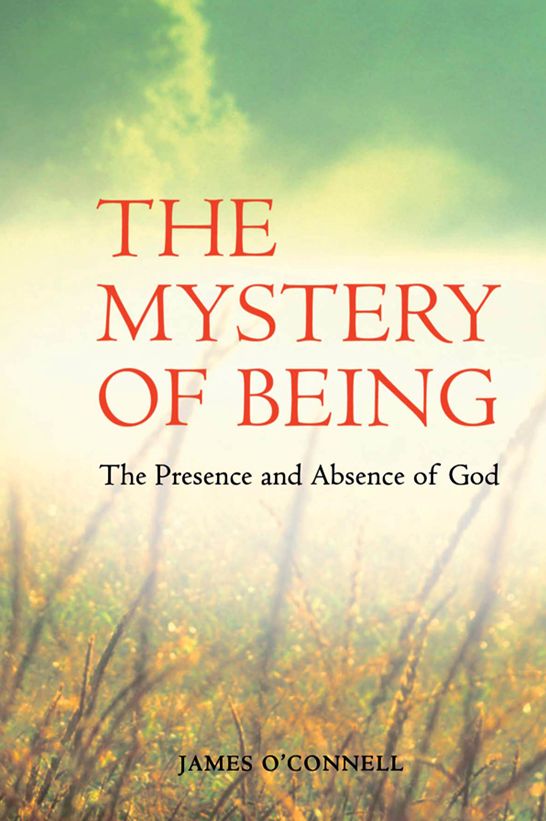 The Mystery of Being: The Presence and Absence of God