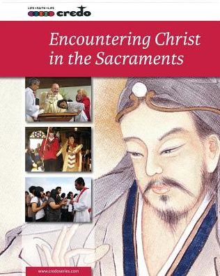 Encountering Christ in the Sacraments