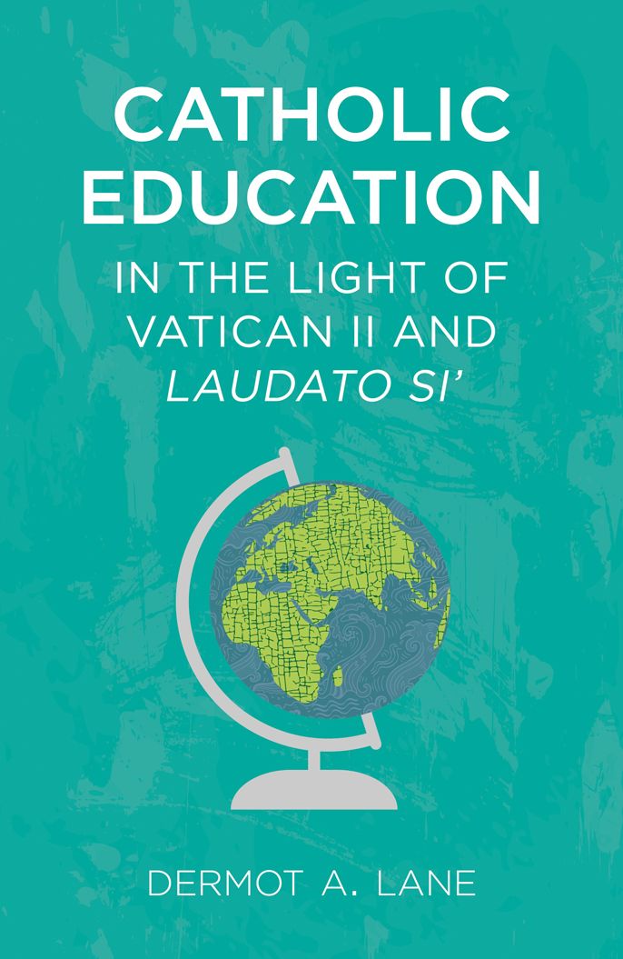 Catholic Education in the Light of Vatican II and Laudato Si