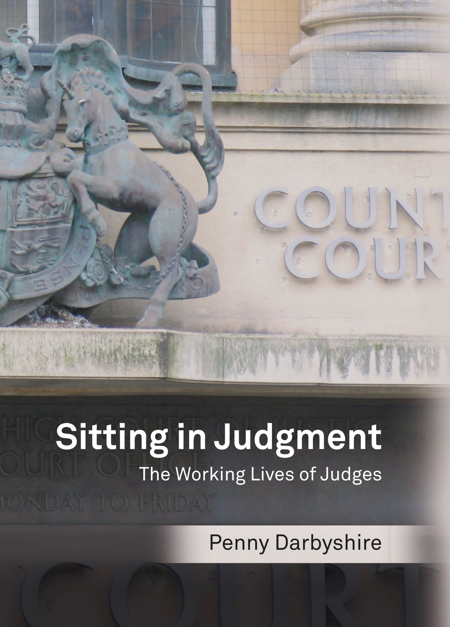 Sitting in Judgment: The Working Lives of Judges