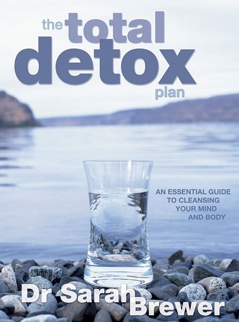 The Total Detox Plan: An Essential Guide to Cleansing Your Mind and Body