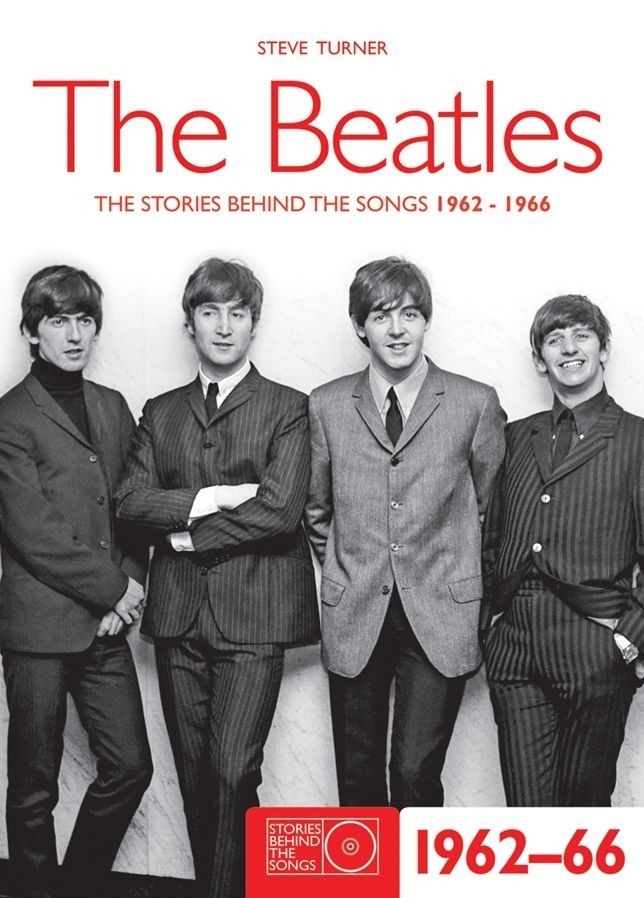 The Beatles 1962-66: The Stories Behind the Songs 1962-1966