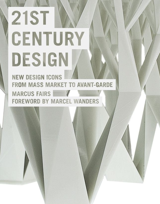 21st Century Design: New Design Icons from Mass Market to Avant-Garde