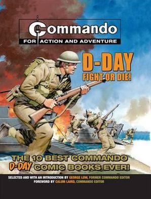 D-Day Fight or Die!. Editors, George Low, Calum Laird