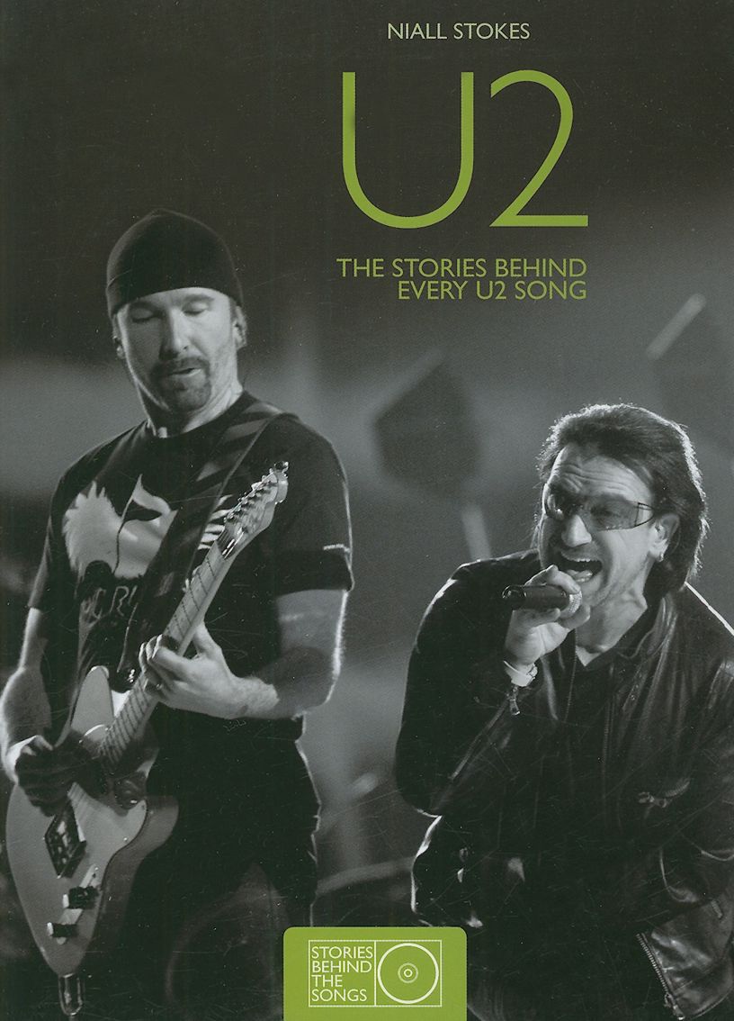 U2: The Stories Behind Every U2 Song