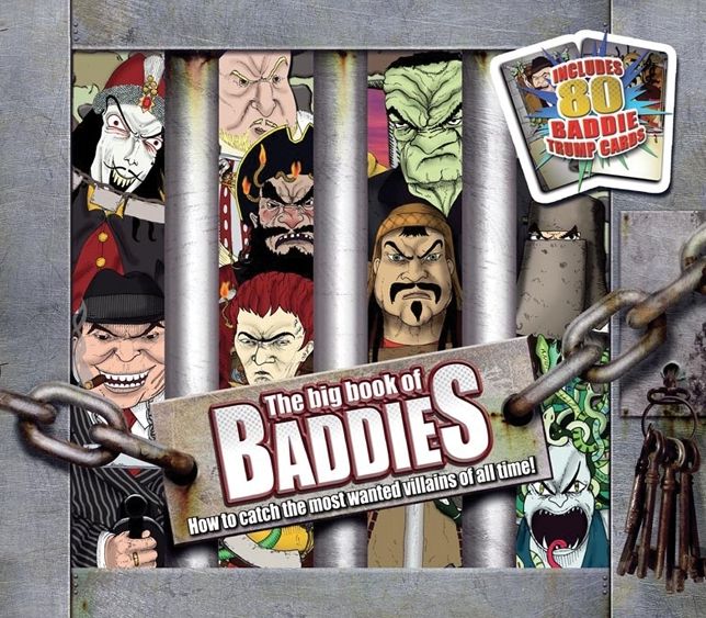 The Big Book of Baddies: How to Catch the Most Wanted Villains of All Time!