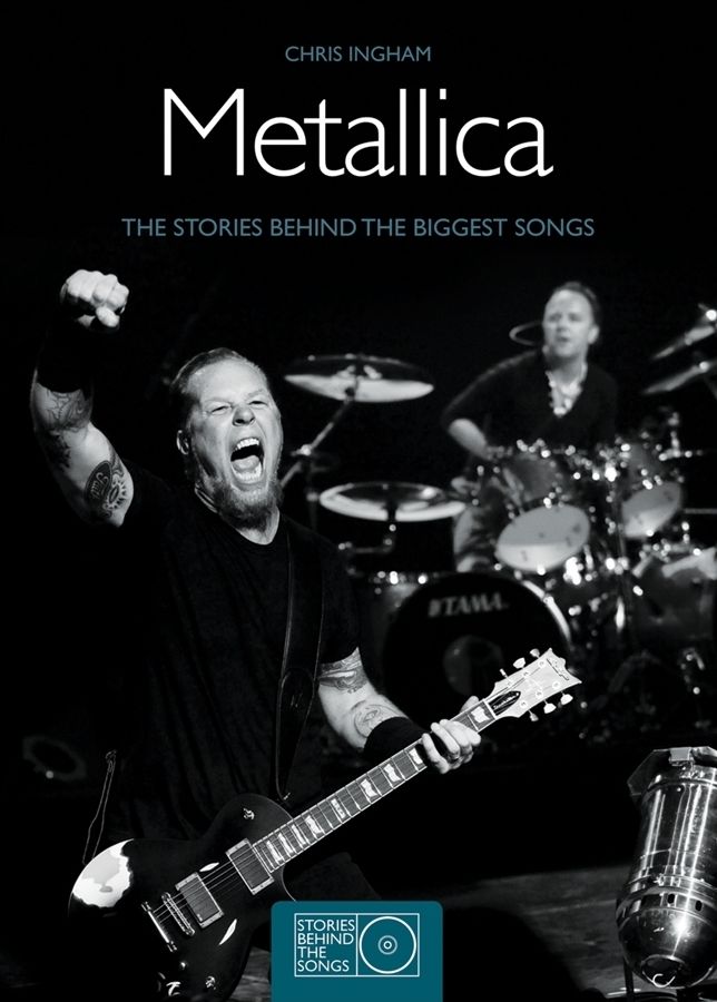 Metallica: The Stories Behind the Biggest Songs