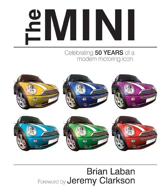 The Mini: Celebrating 50 Years of a Modern Motoring Icon