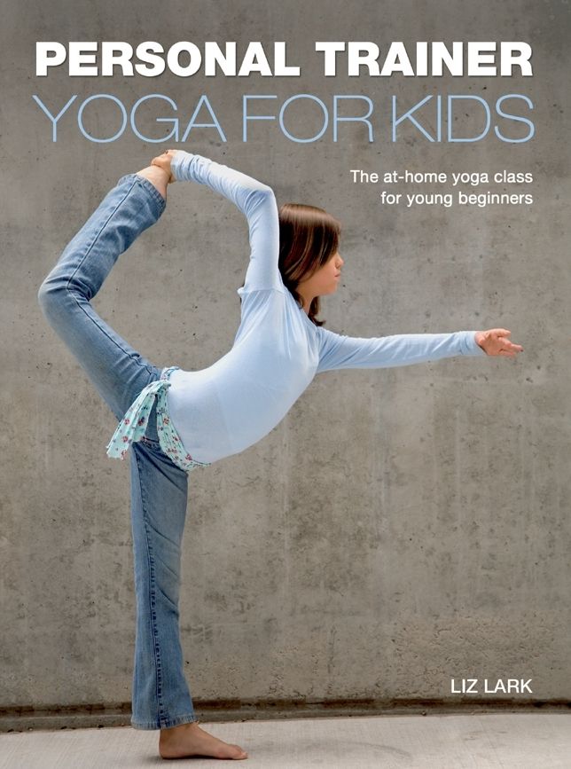 Personal Trainer: Yoga for Kids: The At-Home Yoga Class for Young Beginners