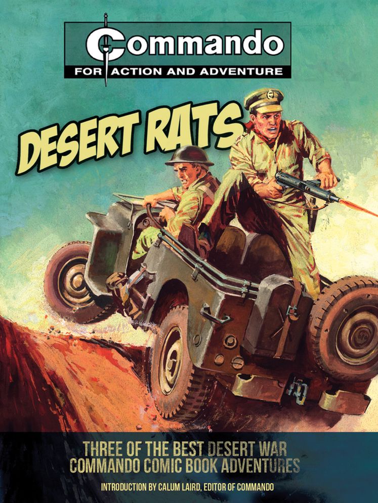 Desert Rats!: Three of the Best Desert-War Commando Comic Book Adventures