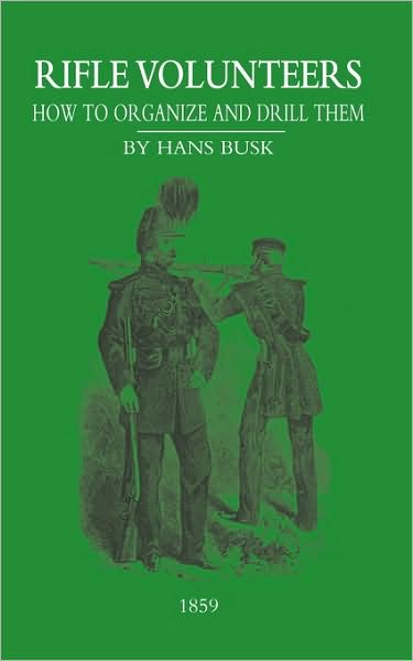 Rifle Volunteershow To Organize And Drill Them, 1859