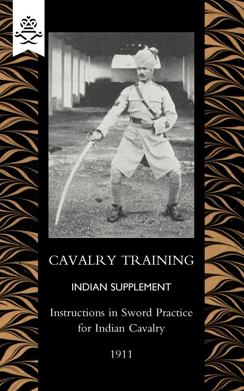 Cavalry Training Indian Supplementinstructions For Sword Practice For Indian Cavalry 1911