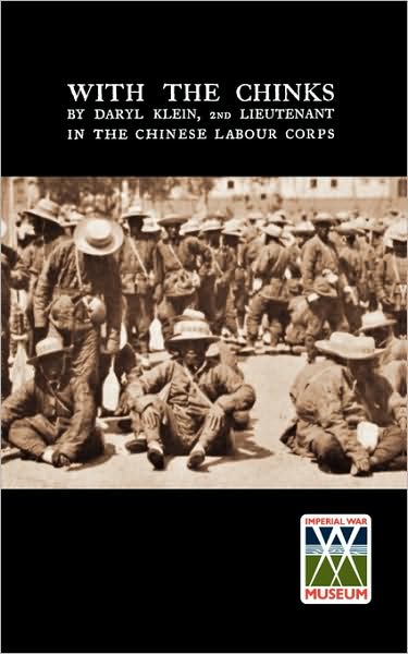 With The Chinks, In The Chinese Labour Corps During The Great War