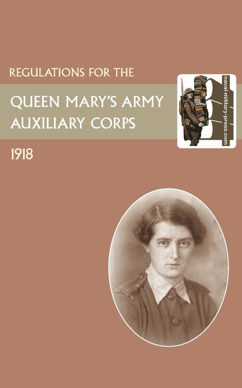 Regulations For The Queen Mary's Army Auxiliary Corps , 1918