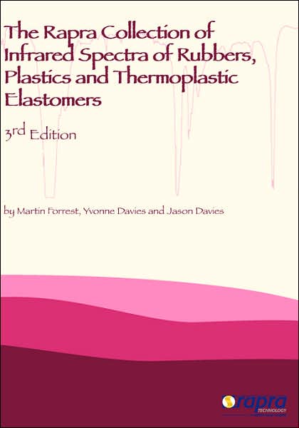 The Rapra Collection of Infrared Spectra of Rubbers, Plastics and Thermoplastic Elastomers, Third Edition