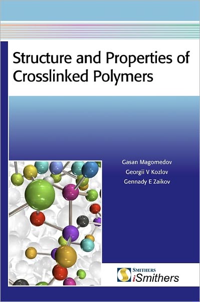 Structure And Properties Of Crosslinked Polymers