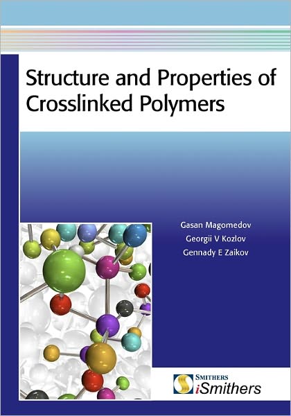Structure And Properties Of Crosslinked Polymers