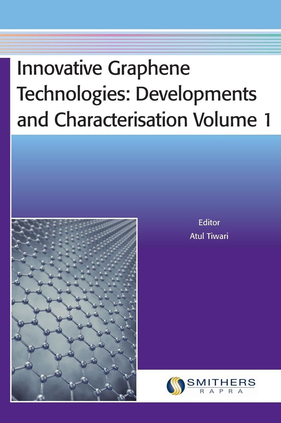 Innovative Graphene Technologies: Developments and Characterisation Volume 1