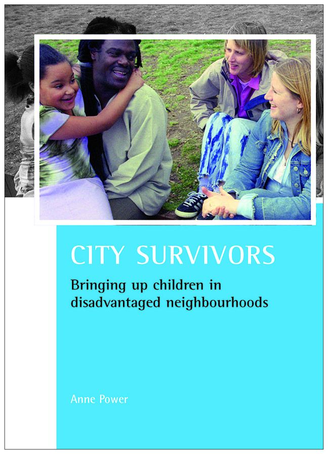 City Survivors: Bringing up Children in Disadvantaged Neighbourhoods