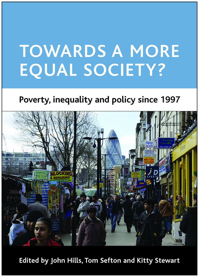 A More Equal Society?: Poverty, Inequality and Policy since 1997