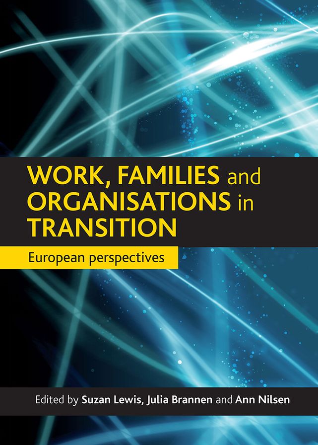 Work, Family and Organisations in Transition: A European Perspective